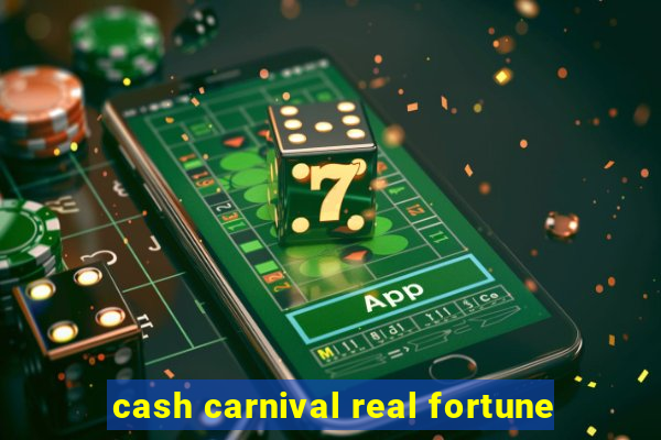 cash carnival real fortune